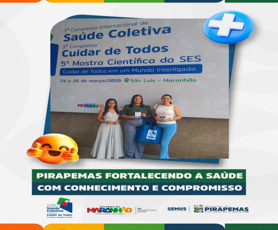 Pirapemas Destaca Importância no Congresso Internacional de Saúde Coletiva Pirapemas Destaca Importância no Congresso Internacional de Saúde Coletiva