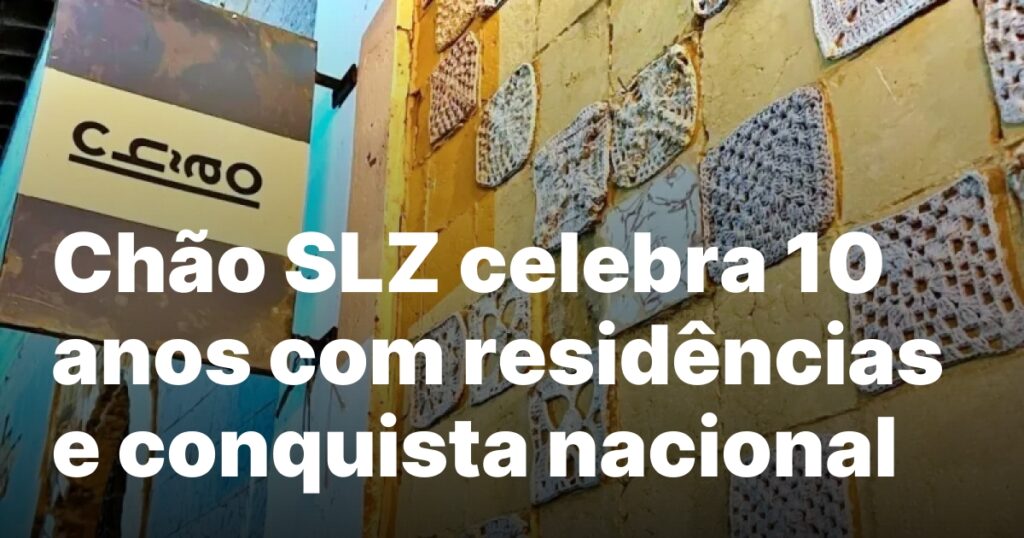 Chão SLZ: 10 Anos de Cultura e Acessibilidade em São Luís - Uma Década de Transformações