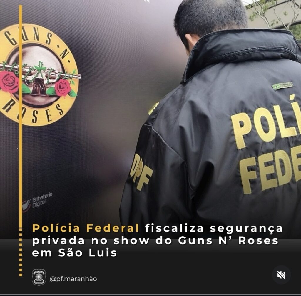 Polícia Federal Intensifica Fiscalização de Segurança para Show do Guns N’ Roses em São Luís Polícia Federal Intensifica Fiscalização de Segurança para Show do Guns N' Roses em São Luís
