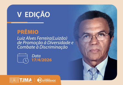 TJMA Entrega Prêmio Luizão em Cerimônia de Reconhecimento à Diversidade TJMA Entrega Prêmio Luizão em Cerimônia de Reconhecimento à Diversidade